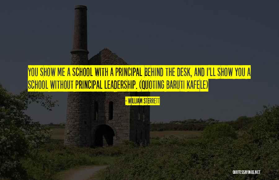 Kafele Principal Quotes By William Sterrett Kafele Principal Quotes By William Sterrett