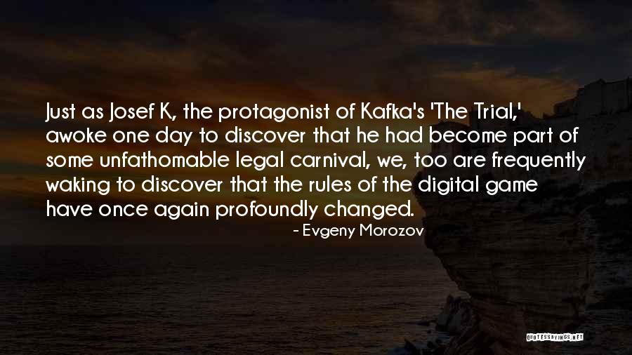 Kafka The Trial Quotes By Evgeny Morozov Kafka The Trial Quotes By Evgeny Morozov