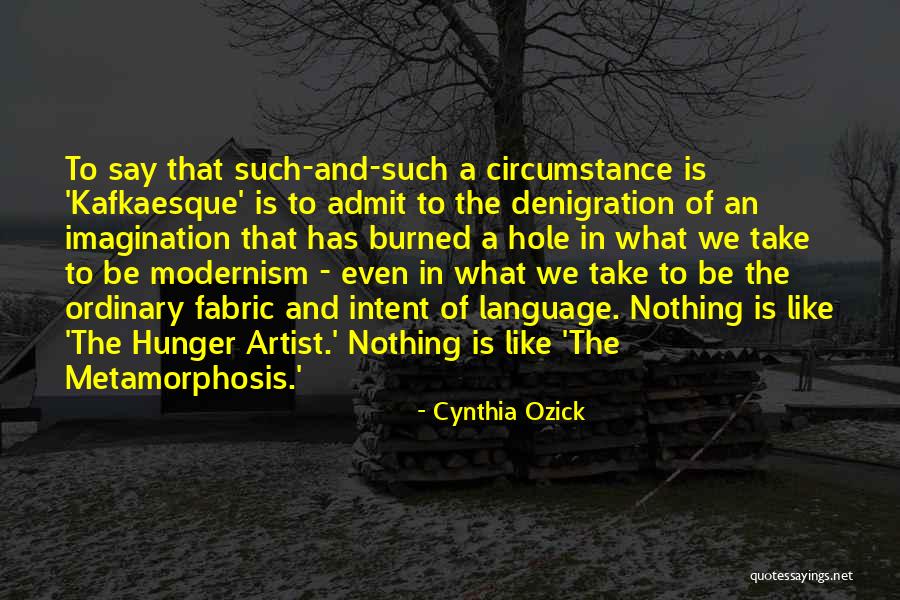 Kafkaesque Quotes By Cynthia Ozick Kafkaesque Quotes By Cynthia Ozick