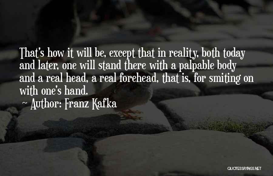 Kafka's Quotes By Franz Kafka