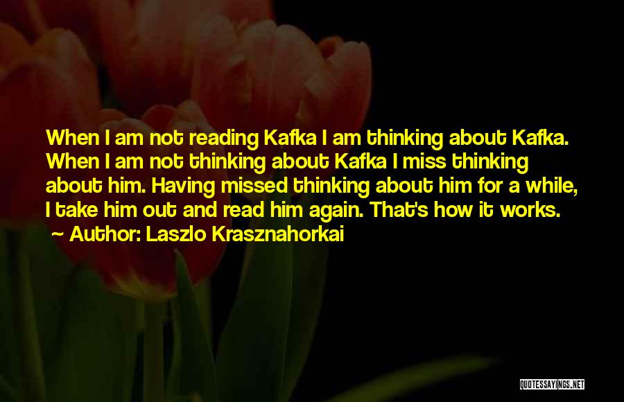 Kafka's Quotes By Laszlo Krasznahorkai