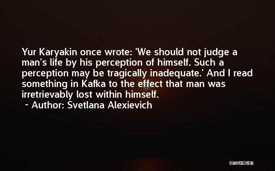 Kafka's Quotes By Svetlana Alexievich