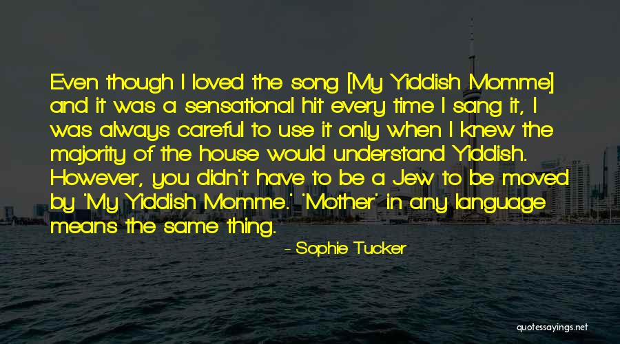 Kaganiec Fizjologiczny Quotes By Sophie Tucker Kaganiec Fizjologiczny Quotes By Sophie Tucker