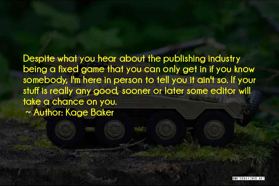 Kage Baker Quotes 906407