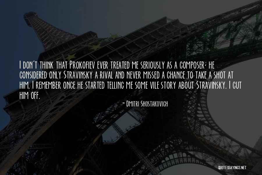 Kageneckia Quotes By Dmitri Shostakovich