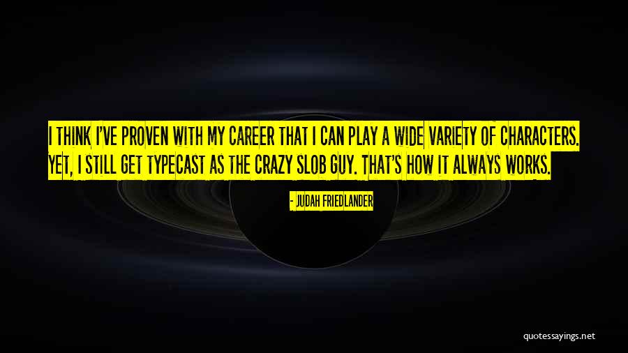 Kaginhawahan Quotes By Judah Friedlander Kaginhawahan Quotes By Judah Friedlander