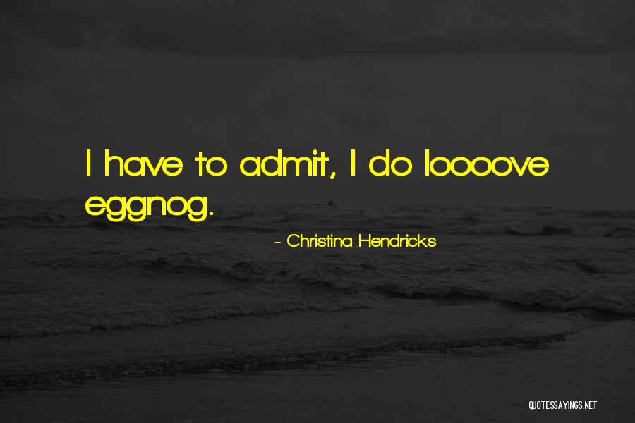 Kahan Love Quotes By Christina Hendricks Kahan Love Quotes By Christina Hendricks