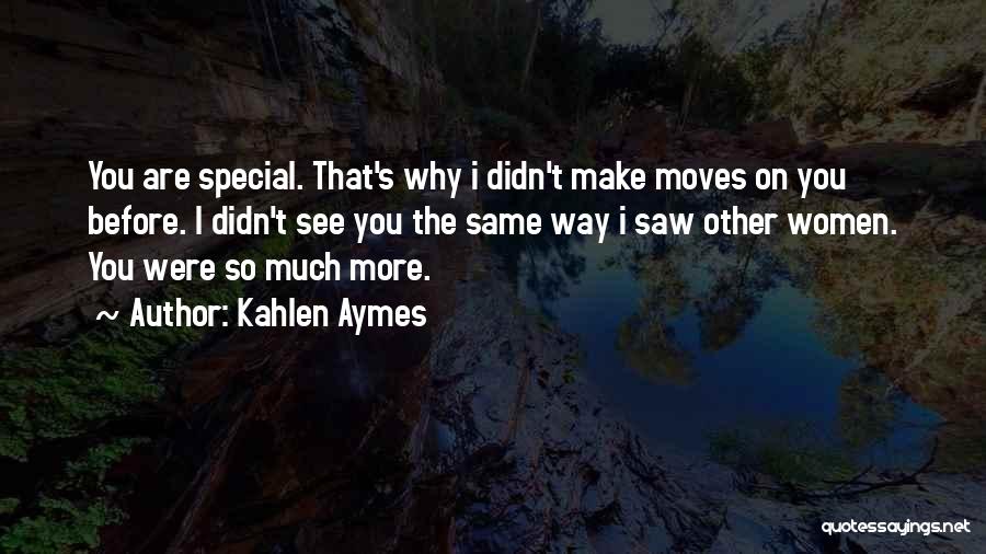 Kahlen Aymes Quotes 1245128