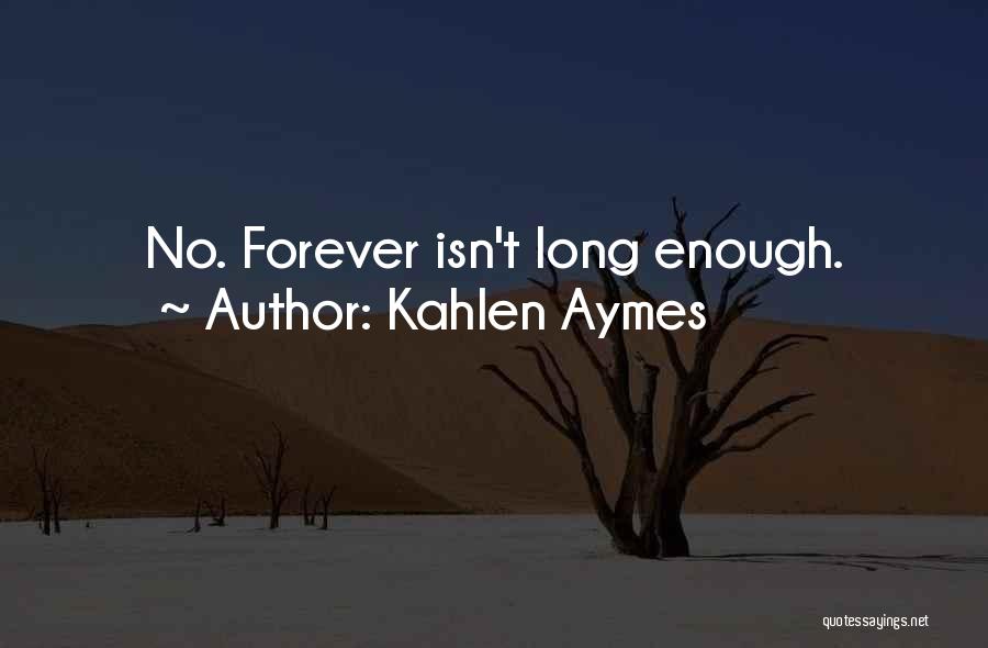 Kahlen Aymes Quotes 1456914