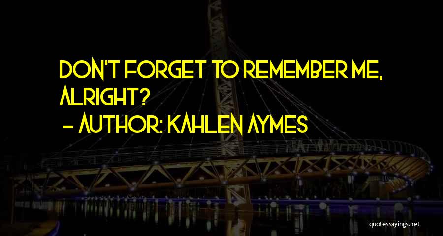 Kahlen Aymes Quotes 1882495