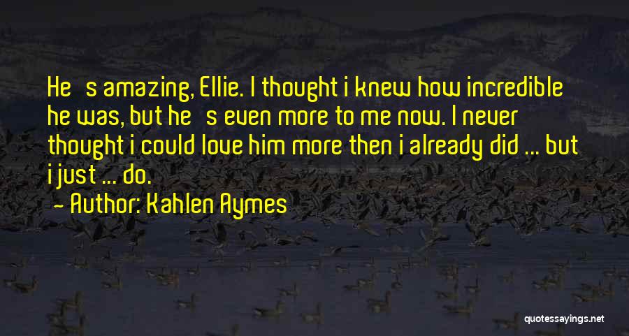 Kahlen Aymes Quotes 258569