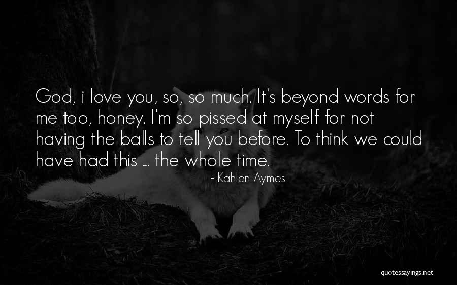 Kahlen Aymes Quotes 275848