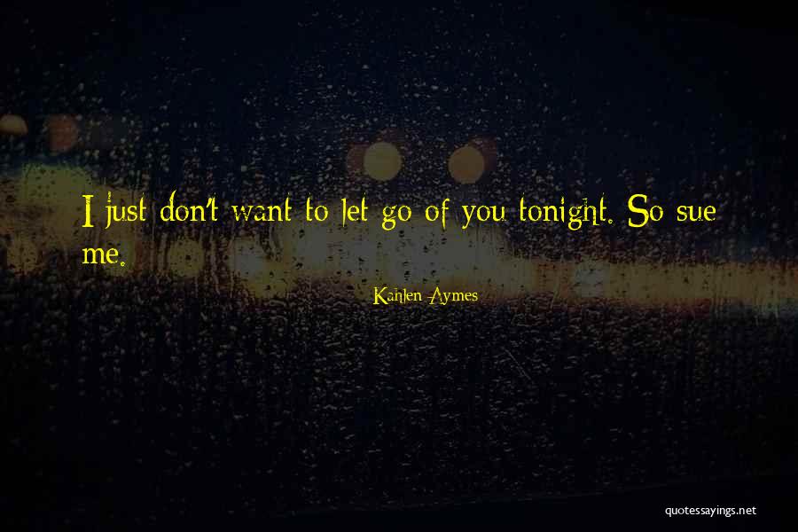Kahlen Quotes By Kahlen Aymes Kahlen Quotes By Kahlen Aymes