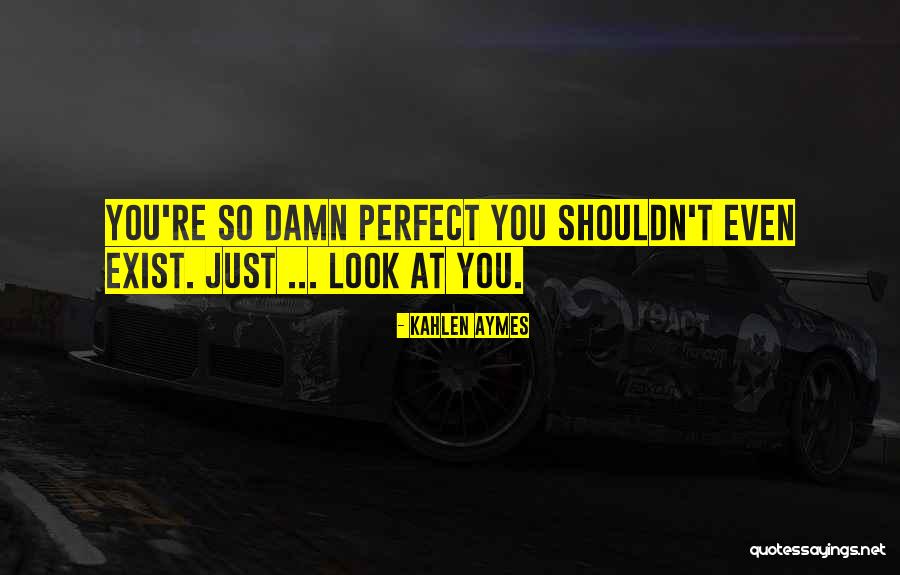 Kahlen Quotes By Kahlen Aymes Kahlen Quotes By Kahlen Aymes