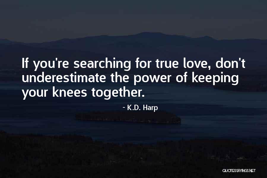 Kahles Binoculars Quotes By K.D. Harp Kahles Binoculars Quotes By K.D. Harp