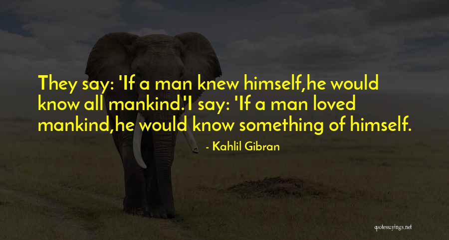 Kahlil Gibran Love Quotes By Kahlil Gibran