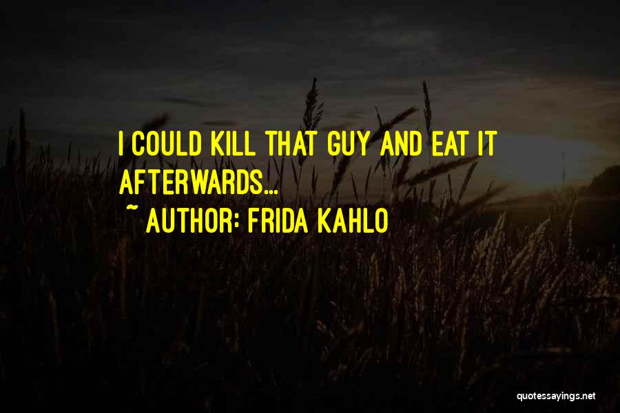 Kahlo Quotes By Frida Kahlo