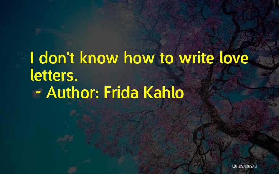 Kahlo Quotes By Frida Kahlo