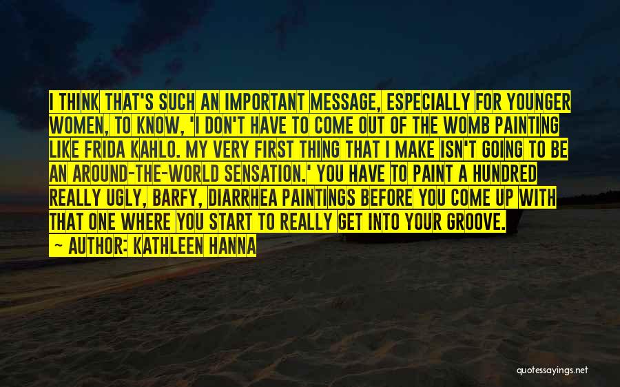 Kahlo Quotes By Kathleen Hanna