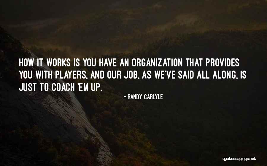 Kahori Dianthus Quotes By Randy Carlyle