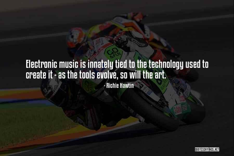 Kahramana Music Quotes By Richie Hawtin Kahramana Music Quotes By Richie Hawtin