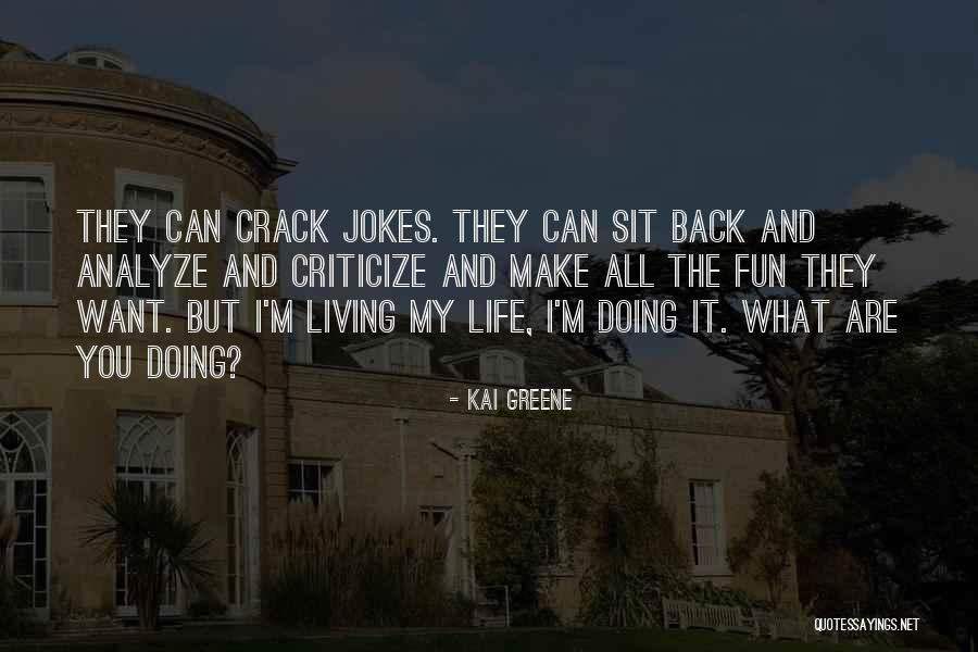 Kai Greene Quotes 609614 Kai Greene Quotes 609614