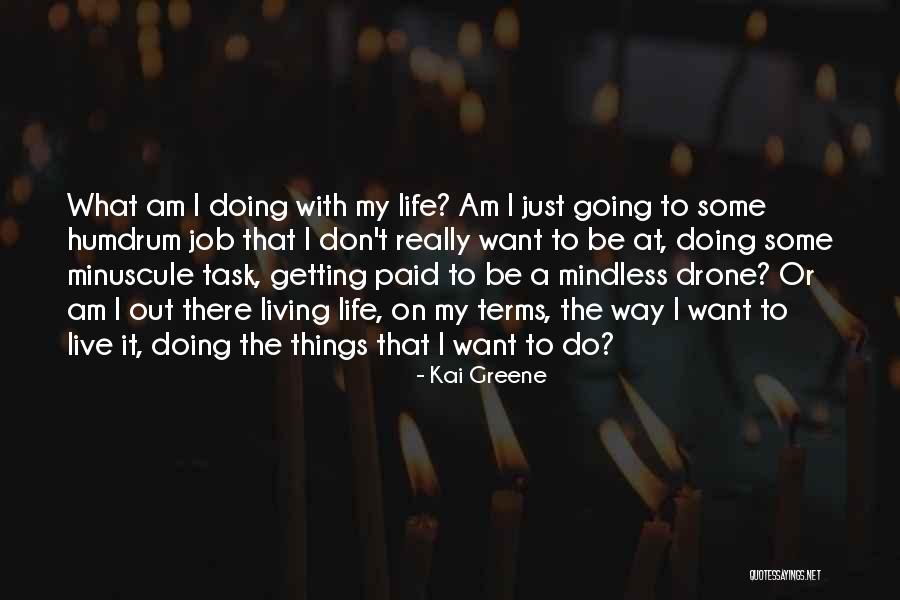 Kai Greene Quotes 928638 Kai Greene Quotes 928638