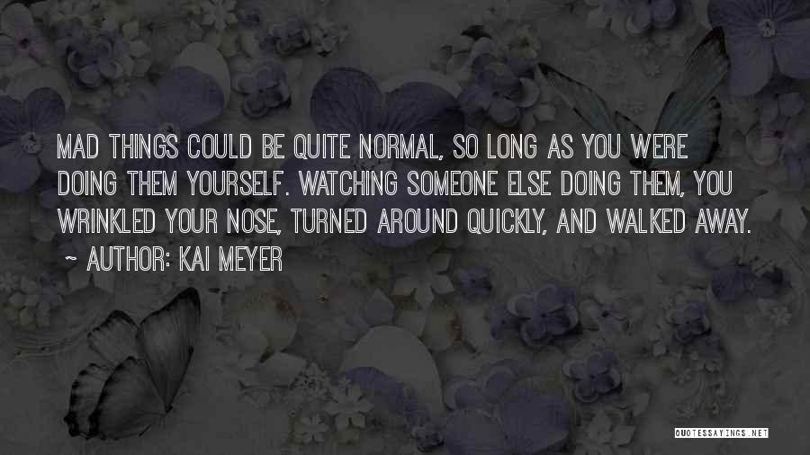 Kai Meyer Quotes 1749027 Kai Meyer Quotes 1749027