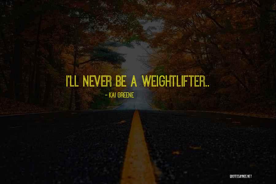 Kai Quotes By Kai Greene Kai Quotes By Kai Greene