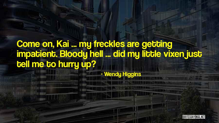 Kai Quotes By Wendy Higgins Kai Quotes By Wendy Higgins
