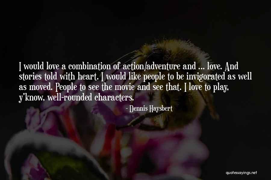 Kaifuem Quotes By Dennis Haysbert Kaifuem Quotes By Dennis Haysbert