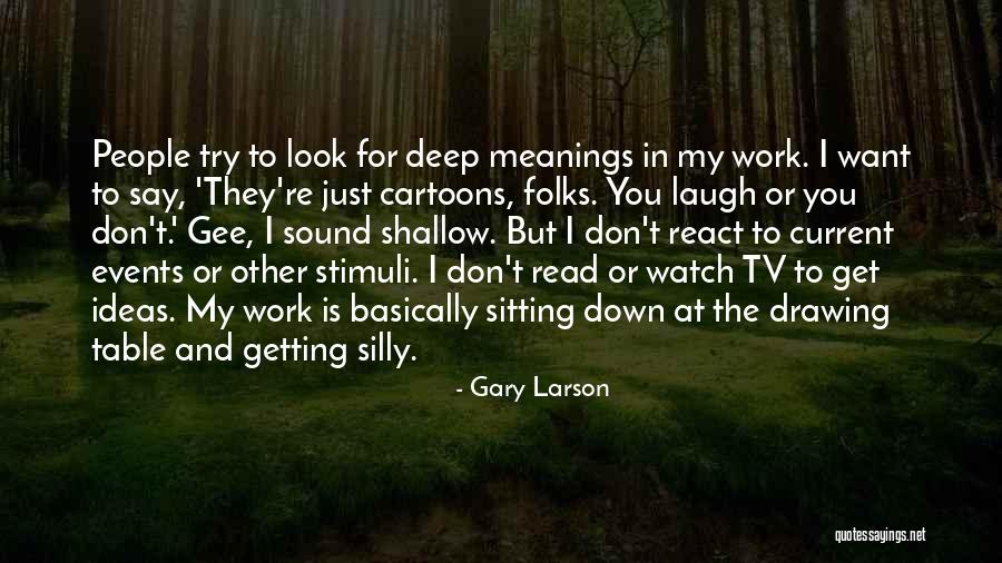 Kaigale Quotes By Gary Larson Kaigale Quotes By Gary Larson
