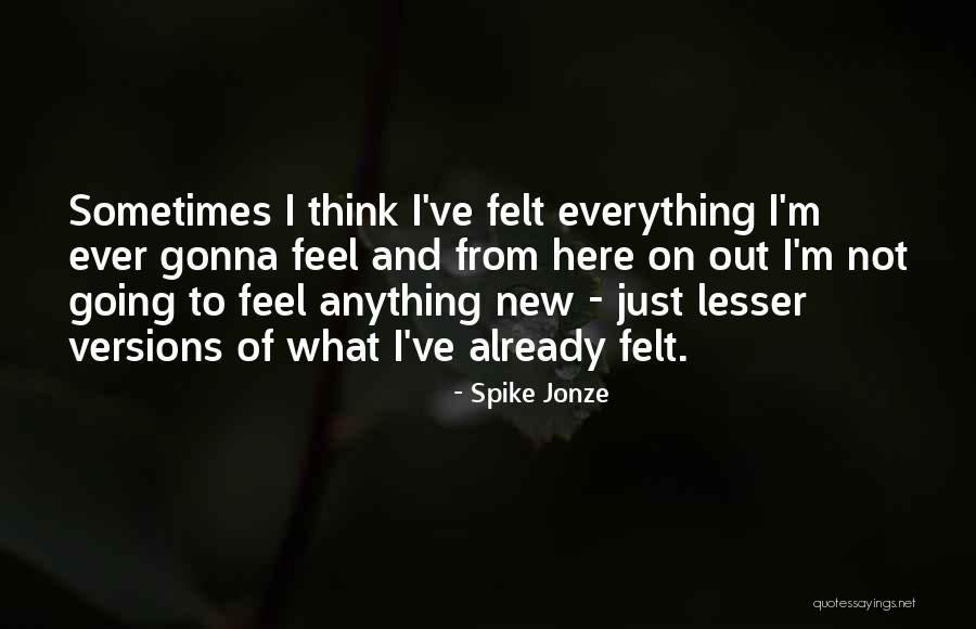 Kaigao Quotes By Spike Jonze Kaigao Quotes By Spike Jonze