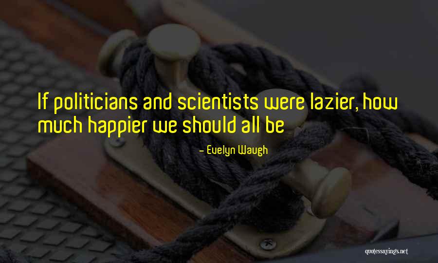 Kaigler Family Quotes By Evelyn Waugh Kaigler Family Quotes By Evelyn Waugh
