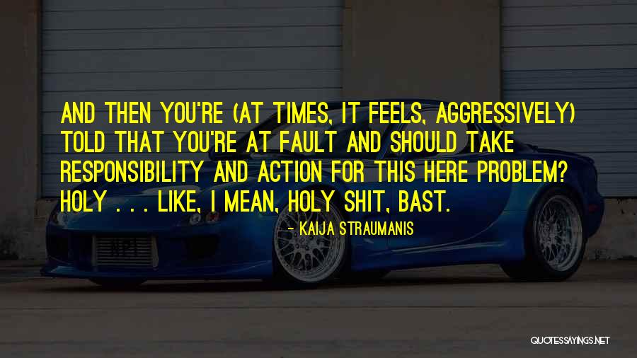 Kaija Straumanis Quotes 1331736