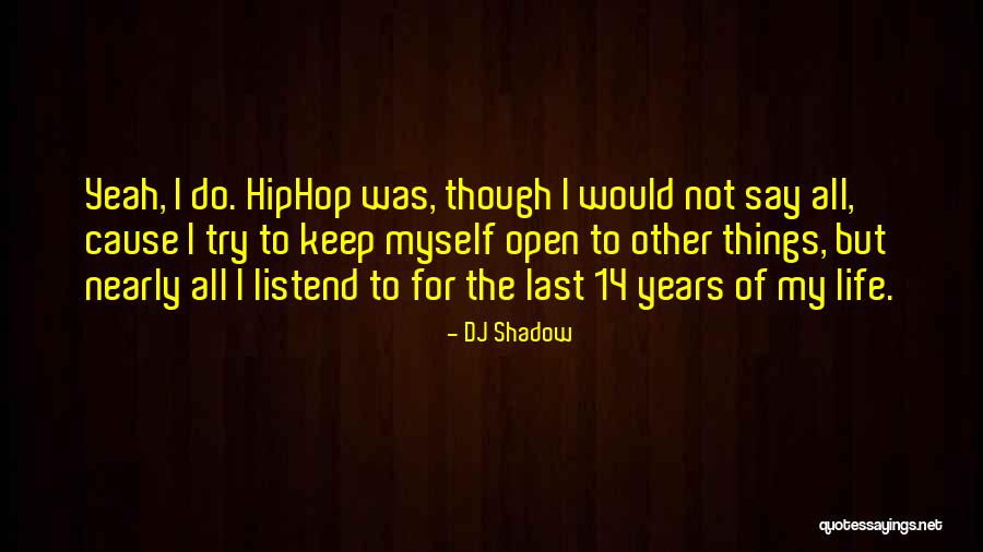 Kaikhosrov Quotes By DJ Shadow Kaikhosrov Quotes By DJ Shadow