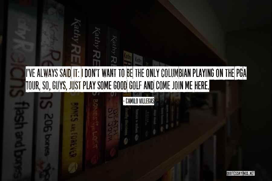 Kailash Katkar Quotes By Camilo Villegas Kailash Katkar Quotes By Camilo Villegas