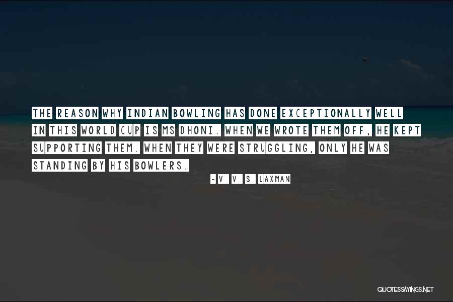 Kailie Torres Quotes By V. V. S. Laxman Kailie Torres Quotes By V. V. S. Laxman