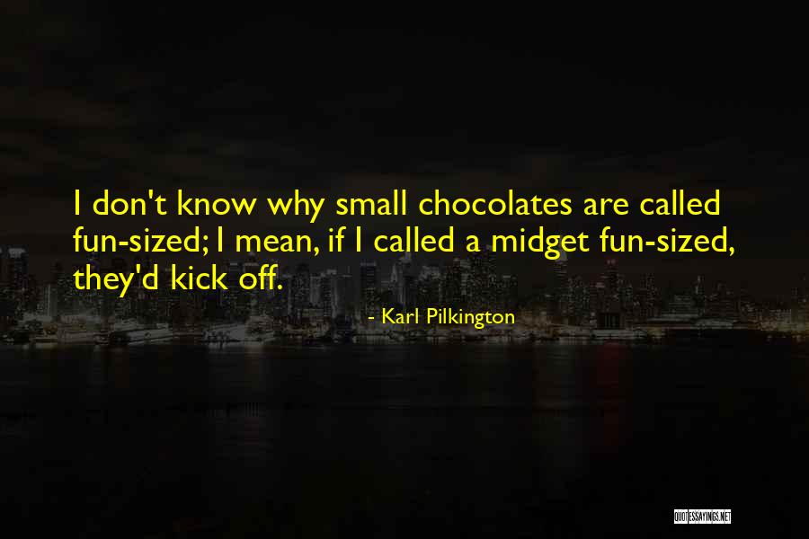 Kailijumei Quotes By Karl Pilkington Kailijumei Quotes By Karl Pilkington