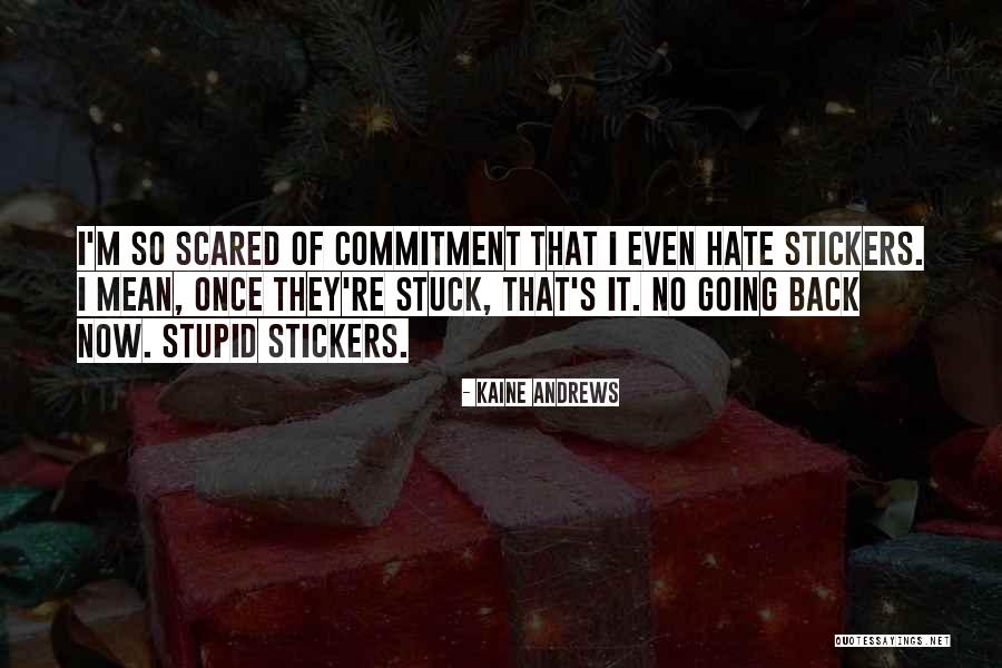 Kaine Andrews Quotes 1892379