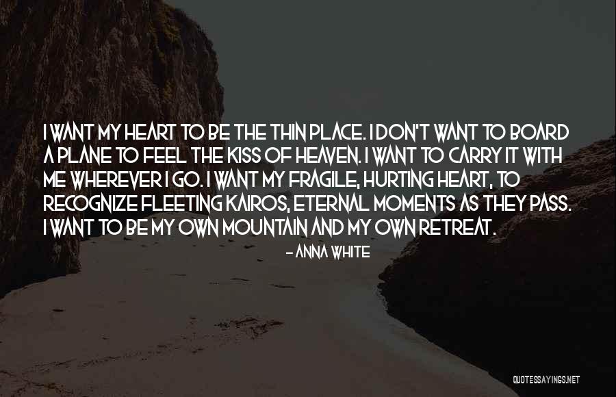 Kairos Moments Quotes By Anna White Kairos Moments Quotes By Anna White