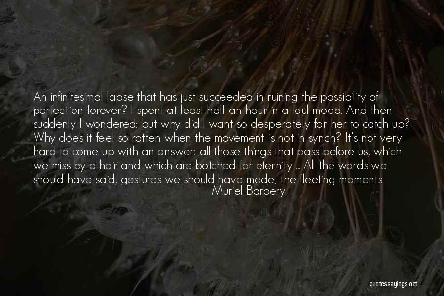 Kairos Moments Quotes By Muriel Barbery Kairos Moments Quotes By Muriel Barbery