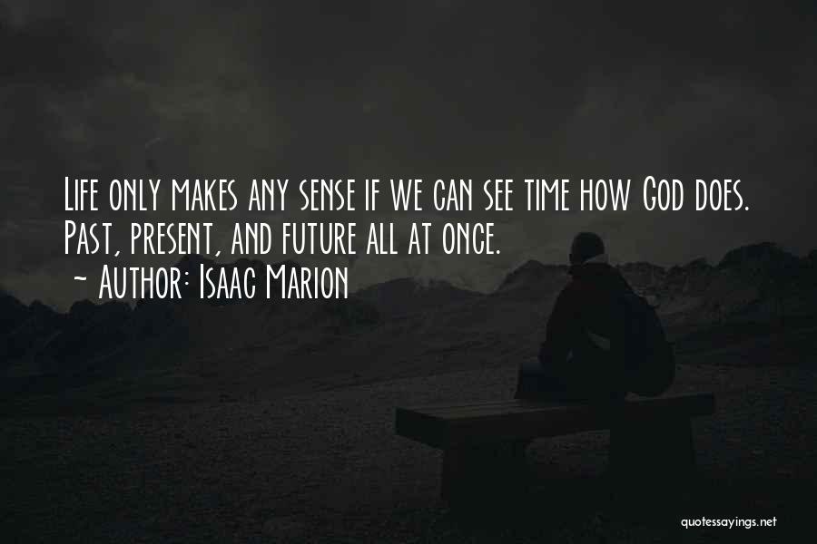 Kairos Quotes By Isaac Marion