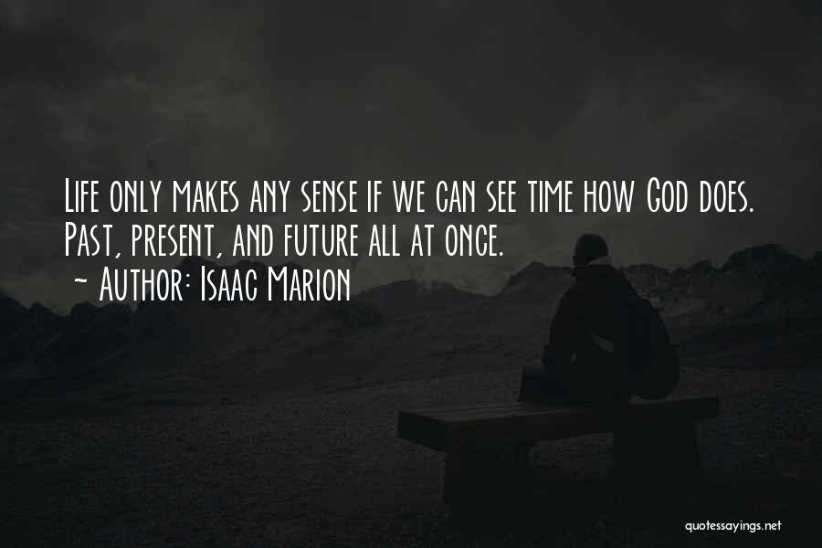 Kairos Time Quotes By Isaac Marion