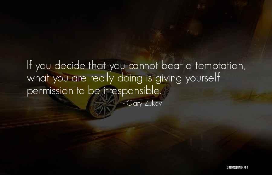 Kaisla 470 Quotes By Gary Zukav Kaisla 470 Quotes By Gary Zukav