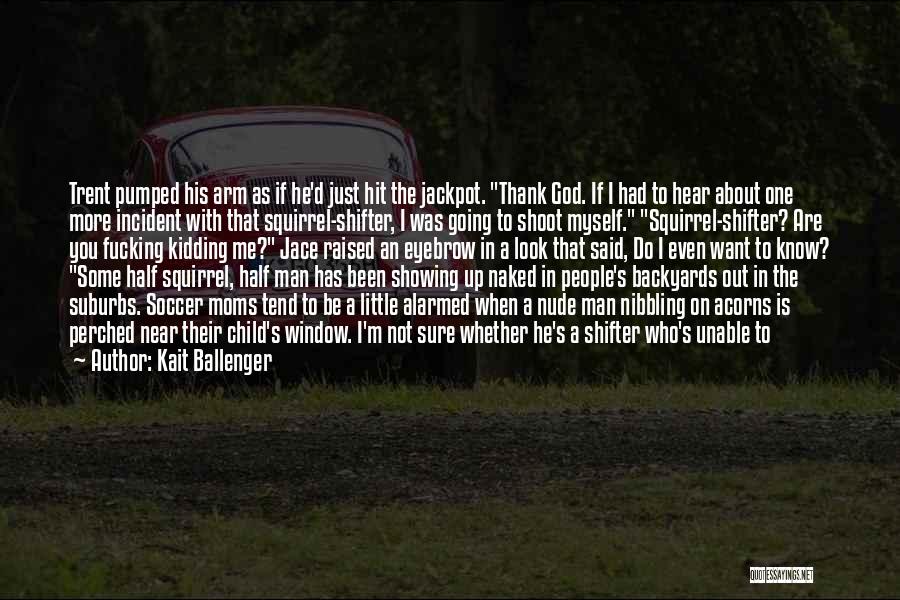 Kait Ballenger Quotes 999639