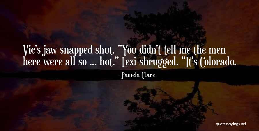 Kaitan Westernisasi Quotes By Pamela Clare Kaitan Westernisasi Quotes By Pamela Clare