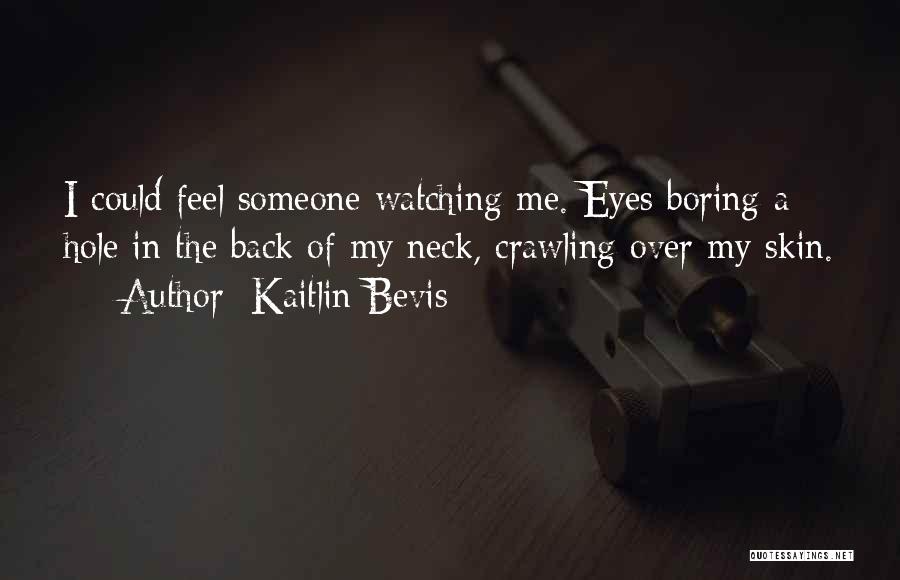 Kaitlin Bevis Quotes 403825