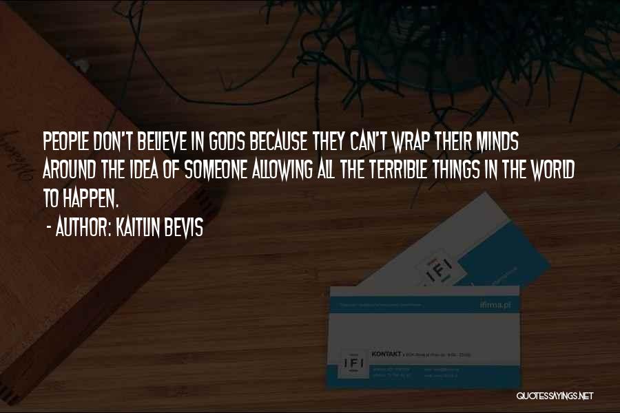 Kaitlin Bevis Quotes 728879