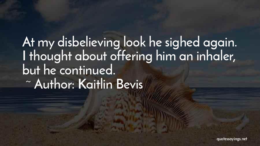 Kaitlin Bevis Quotes 904395